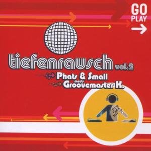 Cover for Phats &amp; Small Meets Groovemaster K · Tiefenrausch Vol 2 (CD) (2003)