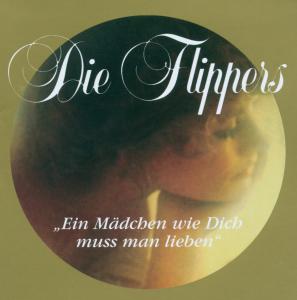 Cover for Die Flippers · Ein Madchen Wie Dich... (CD) (2019)