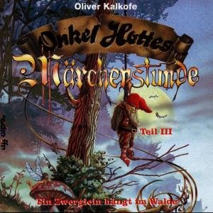 Cover for Oliver Kalkofe · Onkel Hottes Märchenstunde Iii-ein Zwerglein... (CD) (2000)