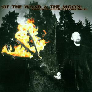 Cover for Of the Wand &amp; the Moon · Emptiness, Emptiness, Emp (CD) (2002)