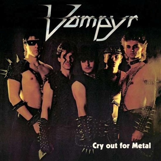 Cry out for Metal - Vampyr - Música - HIGH ROLLER RECORDS - 4251267702824 - 4 de octubre de 2019