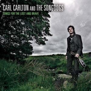 Songs For The Lost And Brave - Carl Carlton And The Songdogs - Musique - FERRYHOUSE PRODUCTIONS - 4260119171824 - 1 février 2019
