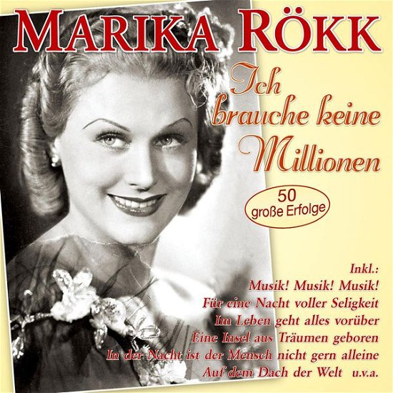 Marika Rokk - Ich Brauche Keine Millionen - 50 Gr - Marika Rokk - Musik - MUSICTALES - 4260320872824 - 1. maj 2015