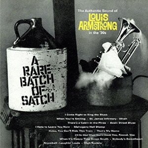 Cover for Louis Armstrong · A Rare Batch of Satch + the Authentic Sound of Louis Armstrong in the `3 (CD) [Japan Import edition] (2015)