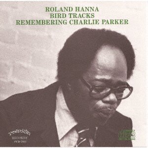 Cover for Roland Hanna · Bird Tracks - Remembering Charlie Parker (CD) [Japan Import edition] (2022)