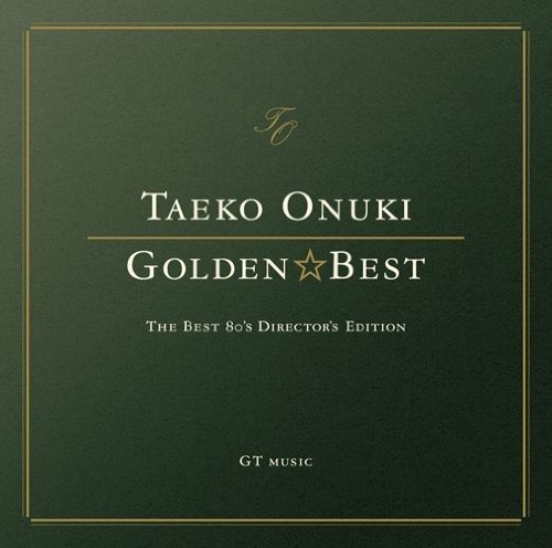 Cover for Taeko Onuki · Golden Best (CD) [The Best 80'S Director's, Japan Import edition] (2011)