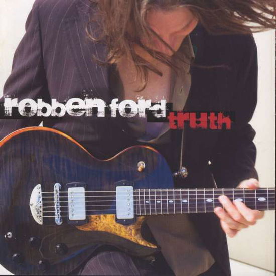 Truth - Robben Ford - Musikk - CONCORD - 4988005488824 - 5. september 2007