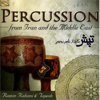 Cover for Ramin Rahimi &amp; Tapesh · Percussion From Iran &amp; The Middle East (CD) (2016)