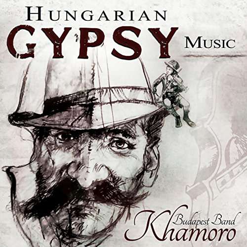 Cover for Khamoro Budapest Band · Hungarian Gypsy Music (CD) (2017)