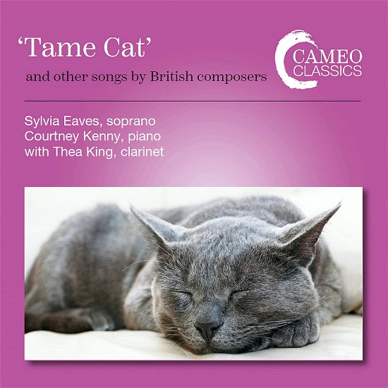 Cover for Eaves, Sylvia / Courtney Kenny / Thea King · Tame Cat and Other Songs by British Composers (CD) (2021)