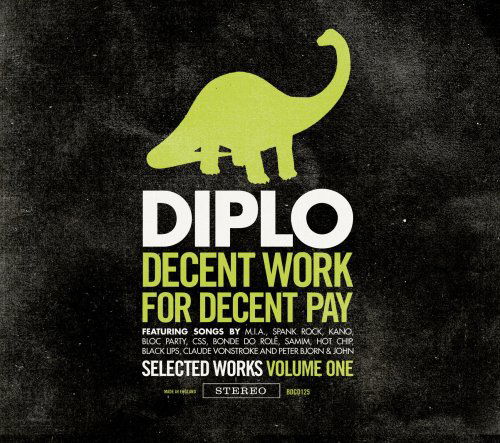 Decent Work for Decent Pay 1 - Diplo - Música - BIG DADA - 5021392125824 - 3 de fevereiro de 2009