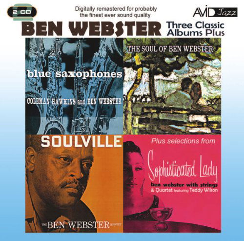 Three Classic Albums Plus (Blue Saxophones / Soulville / The Soul Of Ben Webster) - Ben Webster - Musiikki - AVID - 5022810303824 - maanantai 26. syyskuuta 2011