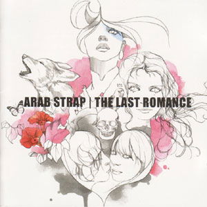 Arab Strap · Last Romance (CD) (2005)