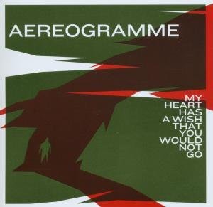 Aereogramme · My Heart Has a Wish (CD) (2007)