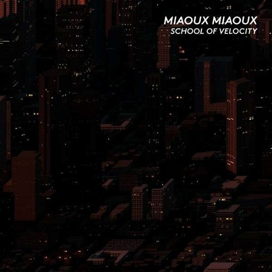 Cover for Miaoux Miaoux · School Of Velocity (CD) (2015)