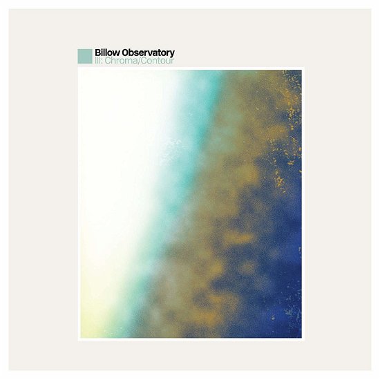 Billow Observatory · Iii: Chroma / Contour (CD) (2019)