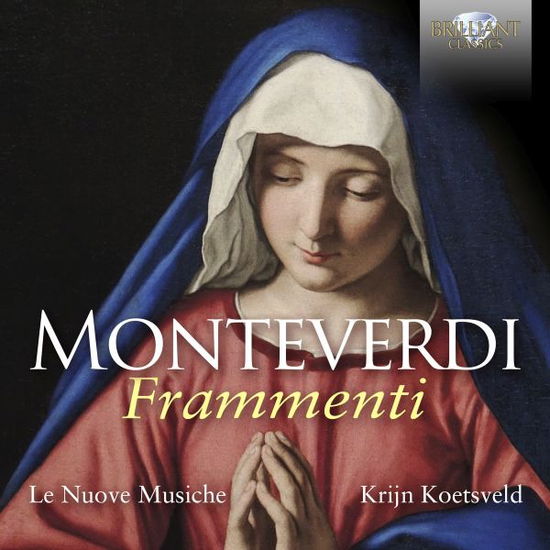 Monteverdi: Frammenti - Le Nuove Musiche / Krijn Koetsveld - Music - BRILLIANT CLASSICS - 5028421969824 - September 1, 2023