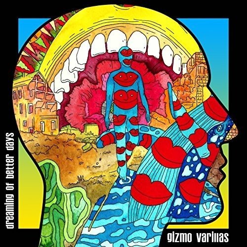 Dreaming Of Better Days - Gizmo Varillas - Musik - MUISCA RECORDS - 5037300828824 - 6. juli 2018
