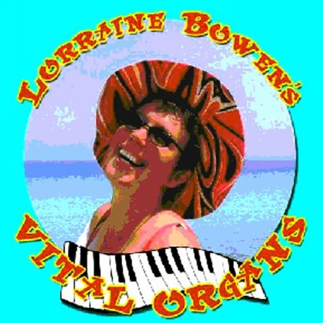 Cover for Lorraine Bowen · Lorraine Bowen's Vital Organs (CD) (2006)