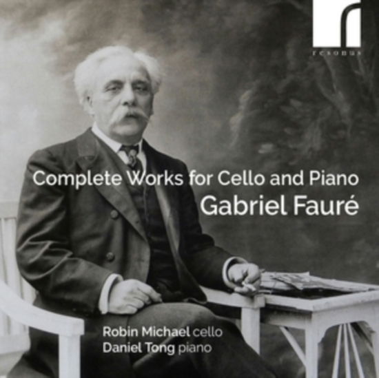 Gabriel Faure: Complete Works For Cello And Piano - Robin Michael  / Daniel Tong - Music - RESONUS - 5060262793824 - July 26, 2024