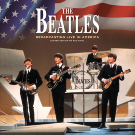 Broadcasting Live In America (Red Vinyl LP) - The Beatles - Muzyka - Stykus Groove - 5060918812824 - 9 czerwca 2023