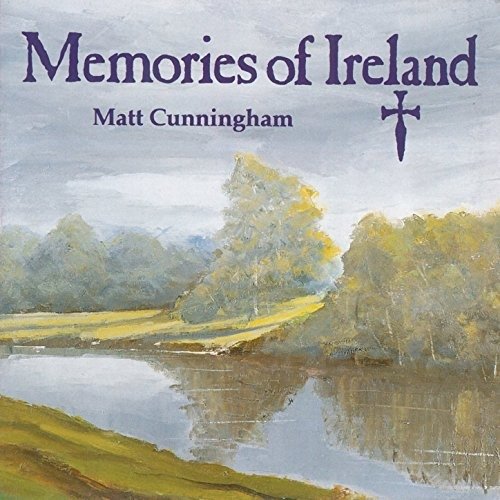 Memories of Ireland - Matt Cunningham - Musik - AINM - 5099386019824 - 27. Juli 2018