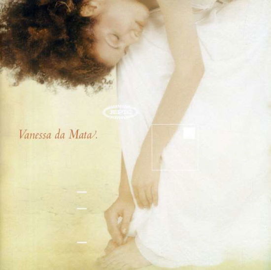 Vanessa Da Mata - Vanessa Da Mata - Musik - SONY MUSIC - 5099750298824 - 22. Oktober 2002