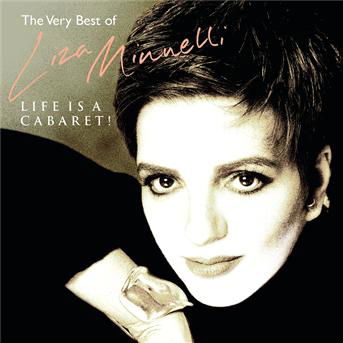Cover for Liza Minnelli · Liza Minnelli - Life Is A Cabaret! - The Very Best Of (CD)