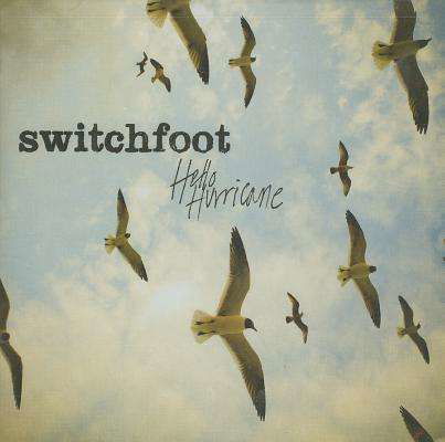 Switchfoot-Hello Hurricane - Switchfoot - Music -  - 5099921485824 - 