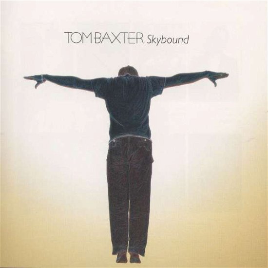 Skybound - Tom Baxter - Musikk - Emi - 5099950869824 - 5. februar 2008
