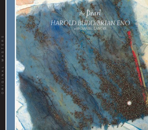 Harold Budd & Brian Eno · The Pearl (CD) [Remastered edition] (2009)