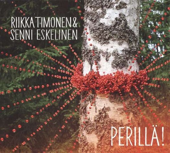 Perillä! - Timonen, Riikka / Eskelinen, Senni - Muziek - WESTPARK - 6418691216824 - 23 februari 2018