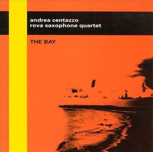 Cover for Rova Saxophone Quartet &amp; Andrea Centazzo · The Bay (CD) (1996)