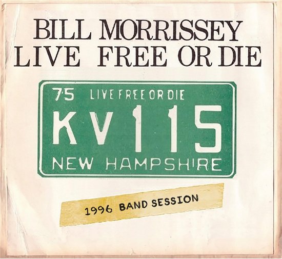 Cover for Bill Morrisey · Live Free or Die (CD) (2024)