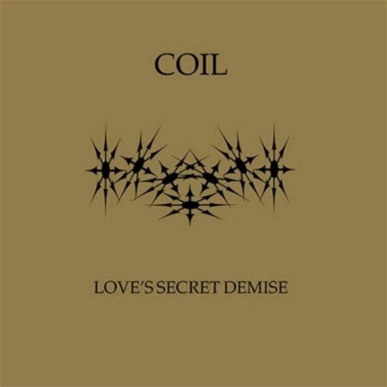 Cover for Coil · Love's Secret Demise (CD) [Digipak] (2018)