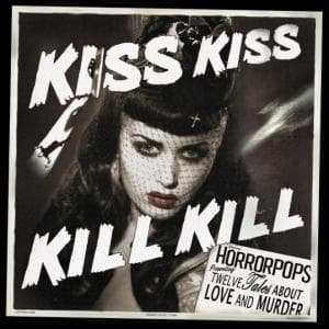 Cover for Horrorpops · Horrorpops-kiss Kiss Kill Kill (CD) [Digipak] (2008)