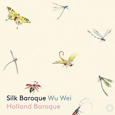 Cover for Holland Baroque Society / Wu Wei · Silk Baroque (CD) (2023)