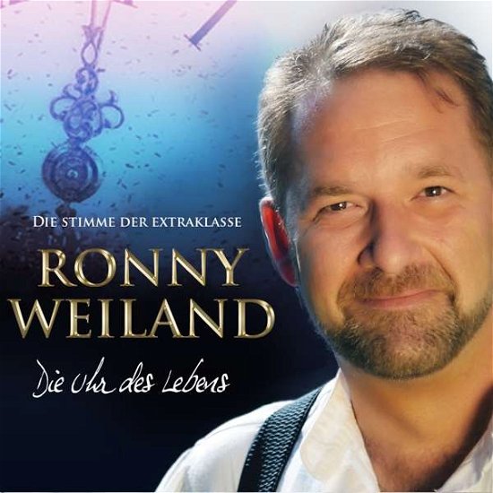 Cover for Ronny Weiland · Uhr Des Lebens (CD) (2018)