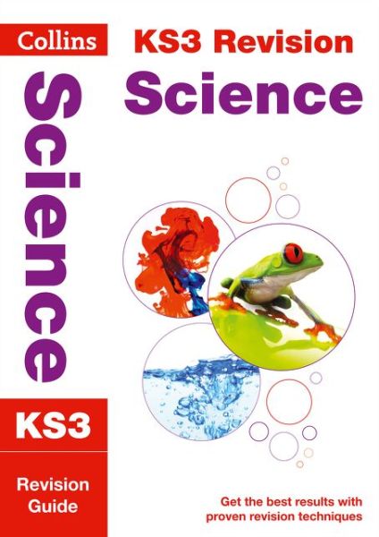 KS3 Science Revision Guide: Ideal for Years 7, 8 and 9 - Collins KS3 Revision - Collins KS3 - Books - HarperCollins Publishers - 9780007562824 - June 12, 2014