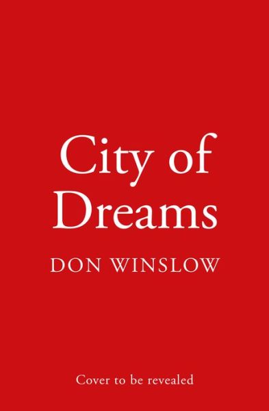 Cover for Don Winslow · City of Dreams (Hardcover Book) (2023)