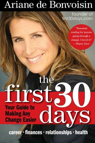 The First 30 Days: Your Guide to Making Any Change Easier - Ariane de Bonvoisin - Libros - HarperCollins - 9780061472824 - 12 de mayo de 2009