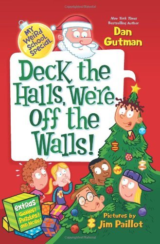 Cover for Dan Gutman · My Weird School Special: Deck the Halls, We're Off the Walls!: A Christmas Holiday Book for Kids - My Weird School Special (Paperback Book) [Act Csm edition] (2013)