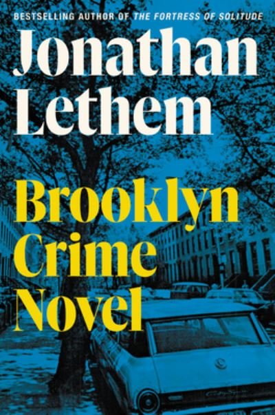 Cover for Jonathan Lethem · Brooklyn Crime Novel: A Novel (Gebundenes Buch) (2023)