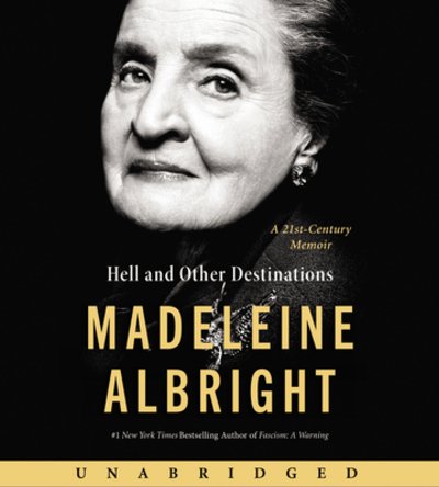 Cover for Madeleine Albright · Hell and Other Destinations CD : A 21st-Century Memoir (CD) (2020)