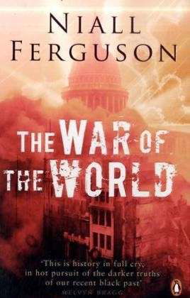 Cover for Niall Ferguson · The War of the World: History's Age of Hatred (Paperback Book) [1er édition] (2009)