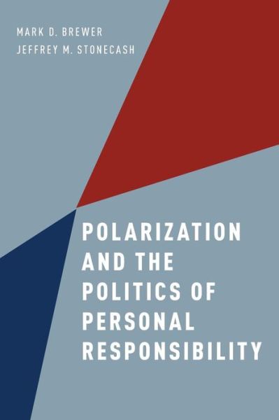 Cover for Brewer, Mark D. (Associate Professor of Political Science, Associate Professor of Political Science, University of Maine) · Polarization and the Politics of Personal Responsibility (Paperback Book) (2015)