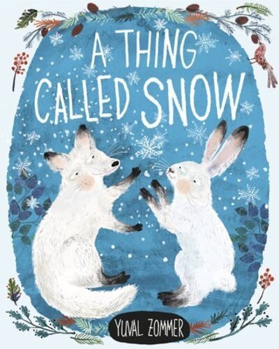 A Thing Called Snow - Yuval Zommer - Books - Oxford University Press - 9780192769824 - October 1, 2020