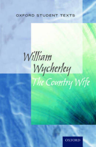 Cover for Jackie Moore · Oxford Student Texts: The Country Wife - Oxford Student Texts (Pocketbok) (2016)