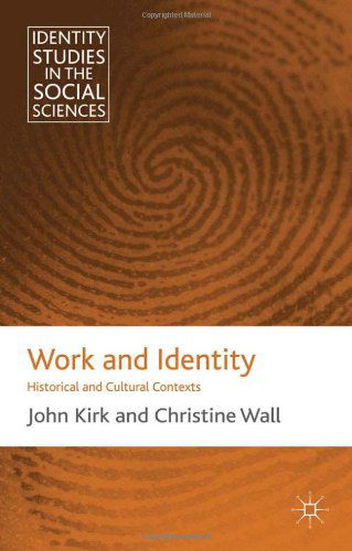 Cover for J. Kirk · Work and Identity: Historical and Cultural Contexts - Identity Studies in the Social Sciences (Hardcover Book) (2010)