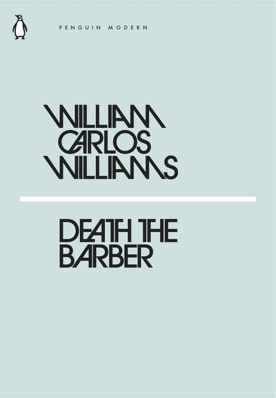 Cover for William Carlos Williams · Death the Barber - Penguin Modern (Paperback Book) (2018)
